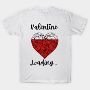 Valentine loading... T-Shirt